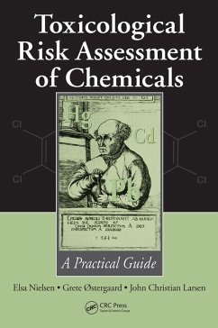 Toxicological Risk Assessment of Chemicals (eBook, PDF) - Nielsen, Elsa; Ostergaard, Grete; Larsen, John Christian