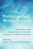 Understanding Writing Transfer (eBook, ePUB) Understanding Writing Transfer (eBook, ePUB)