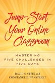 Jump-Start Your Online Classroom (eBook, ePUB) Jump-Start Your Online Classroom (eBook, ePUB)