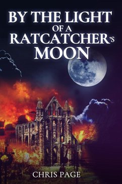 By the Light of a Ratcatcher's Moon (eBook, ePUB) - Page, Chris