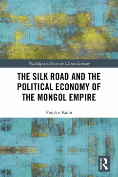 The Silk Road and the Political Economy of the Mongol Empire (eBook, PDF) Cover The Silk Road and the Political Economy of the Mongol Empire (eBook, PDF)