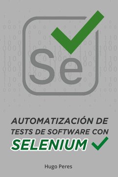 Automatización de Tests de Software Con Selenium (eBook, ePUB) - Peres, Hugo