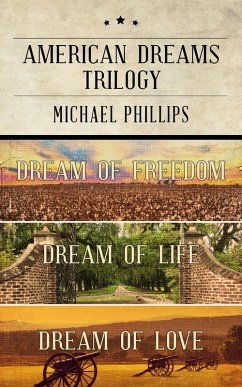 American Dreams Trilogy (eBook, ePUB) - Phillips, Michael American Dreams Trilogy (eBook, ePUB) - Phillips, Michael
