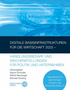 Digitale Basisinfrastrukturen für die Wirtschaft 2025 - Handlungsbedarf und Weichenstellungen für Politik und Unternehmen (eBook, ePUB)
