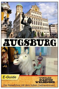 Augsburg - VELBINGER Reiseführer (eBook, ePUB) - Goldberg, Sarah; Velbinger, Martin