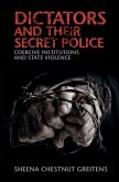 Dictators and their Secret Police (eBook, PDF)
