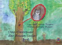 Das Abenteuer der Baum-Seele (eBook, ePUB) - Thyssen, Lisa; Thyssen, Désirée; Combaz Thyssen, Michèle