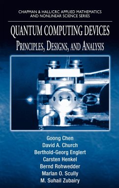 Quantum Computing Devices (eBook, PDF) - Chen, Goong; Church, David A.; Englert, Berthold-Georg; Henkel, Carsten; Rohwedder, Bernd; Scully, Marlan O.; Zubairy, M. Suhail