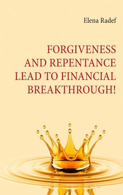 Forgiveness and Repentance lead to Financial Breakthrough! (eBook, ePUB)