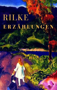 Erzählungen (eBook, ePUB) - Rilke, Rainer Maria