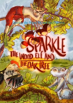 Sparkle the Wood Elf and the Oak tree (eBook, ePUB)