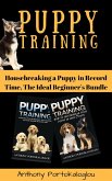 Puppy Training: Housebreaking a Puppy in Record Time, The Ideal Beginner's Bundle (eBook, ePUB)