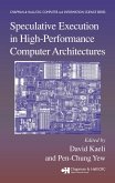 Speculative Execution in High Performance Computer Architectures (eBook, PDF)