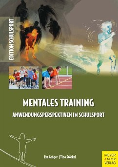 Mentales Training - Anwendungsperspektiven im Schulsport (eBook, PDF) - Gröger, Eva; Stöckel, Tino