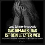 Sag niemals, das ist dein letzter Weg - Flucht aus Ponar (Ungekürzt) (MP3-Download)