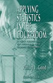 Applying Statistics in the Courtroom (eBook, PDF) Applying Statistics in the Courtroom (eBook, PDF)