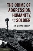 Crime of Aggression, Humanity, and the Soldier (eBook, ePUB)