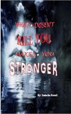 What Doesn't Kill You Makes You Stronger (eBook, ePUB)