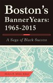 Boston'S Banner Years: 1965-2015 (eBook, ePUB)
