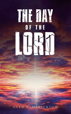 The Day of the Lord (eBook, ePUB) - Derickson, Glen E.