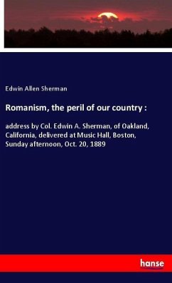 Romanism, the peril of our country : - Sherman, Edwin Allen