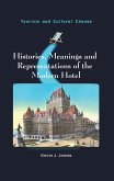 Histories, Meanings and Representations of the Modern Hotel (eBook, ePUB)