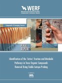 Identification of the 'Active' Fraction and Metabolic Pathways in Trace Organic Contaminants Removal Using Stable Isotope Probing (eBook, PDF) Identification of the 'Active' Fraction and Metabolic Pathways in Trace Organic Contaminants Removal Using Stable Isotope Probing (eBook, PDF)