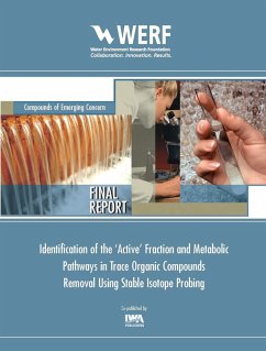 Identification of the 'Active' Fraction and Metabolic Pathways in Trace Organic Contaminants Removal Using Stable Isotope Probing (eBook, PDF) - Chandran, Kartik