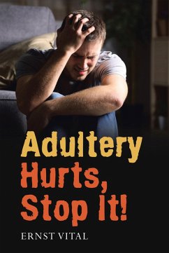 Cover Adultery Hurts, Stop It! (eBook, ePUB)