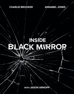 Inside Black Mirror (eBook, ePUB) - Brooker, Charlie; Jones, Annabel; Arnopp, Jason
