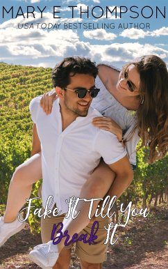 Fake It Till You Break It (eBook, ePUB) - E Thompson, Mary