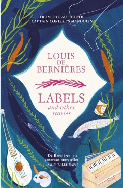 Labels and Other Stories (eBook, ePUB) - De Bernieres, Louis