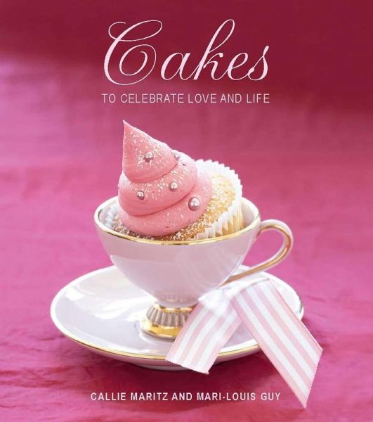 Cakes to Celebrate Love and Life (eBook, PDF) Cakes to Celebrate Love and Life (eBook, PDF)