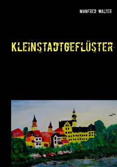 Kleinstadtgeflüster (eBook, ePUB) - Walter, Manfred