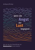 Wenn die Angst der Lust begegnet ... (eBook, ePUB)