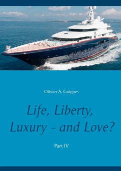 Life, Liberty, Luxury - and Love? Part IV (eBook, ePUB) - Guigues, Olivier