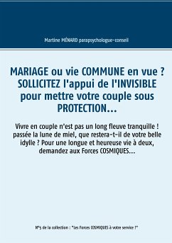 Mariage ou vie commune en vue ? Sollicitez l'appui de l'invisible pour mettre votre couple sous protection... (eBook, ePUB)