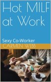 Hot MILF at Work (The MILF Next Door, #1) (eBook, ePUB)