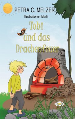 Tobi und das Drachenfeuer (eBook, ePUB) - Melzer, Petra C.