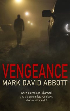 Vengeance (A John Hayes Thriller, #1) (eBook, ePUB) - Abbott, Mark David