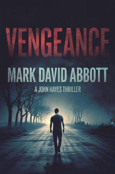 Vengeance (A John Hayes Thriller, #1) (eBook, ePUB) Vengeance (A John Hayes Thriller, #1) (eBook, ePUB)