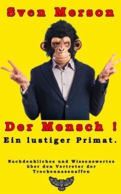 Der Mensch - ein lustiger Primat - Merson, Sven