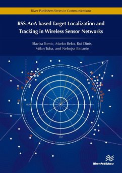RSS-AoA-based Target Localization and Tracking in Wireless Sensor Networks (eBook, PDF) RSS-AoA-based Target Localization and Tracking in Wireless Sensor Networks (eBook, PDF)