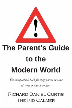 The Parent's Guide to the Modern World - Curtis, Richard Daniel