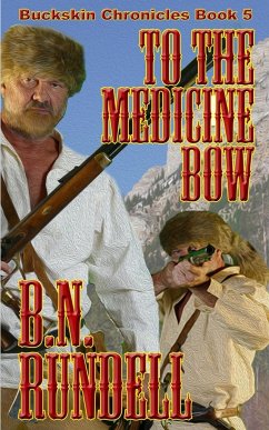 To The Medicine Bow - Rundell, B. N.