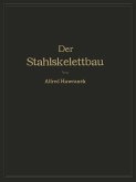 Der Stahlskelettbau mit Berücksichtigung der Hoch- und Turmhäuser (eBook, PDF)