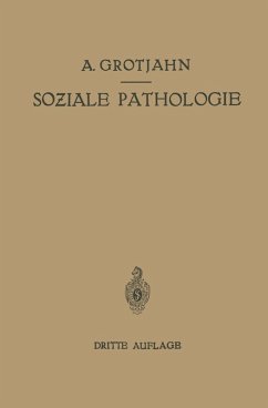 Soziale Pathologie (eBook, PDF) - Grotjahn, Alfred; Hamburger, C.; Lewinson, R.; Peyser, A.; Salomon, W.; Wolff, G.