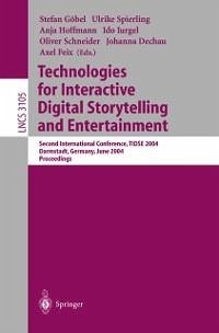 Technologies for Interactive Digital Storytelling and Entertainment (eBook, PDF)