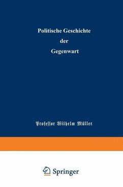 Politische Geschichte der Gegenwart (eBook, PDF) - Müller, Wilhelm; Wippermann, Carl