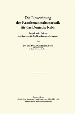 Die Neuordnung der Krankenanstaltsstatistik für das Deutsche Reich (eBook, PDF) - Goldmann, Franz